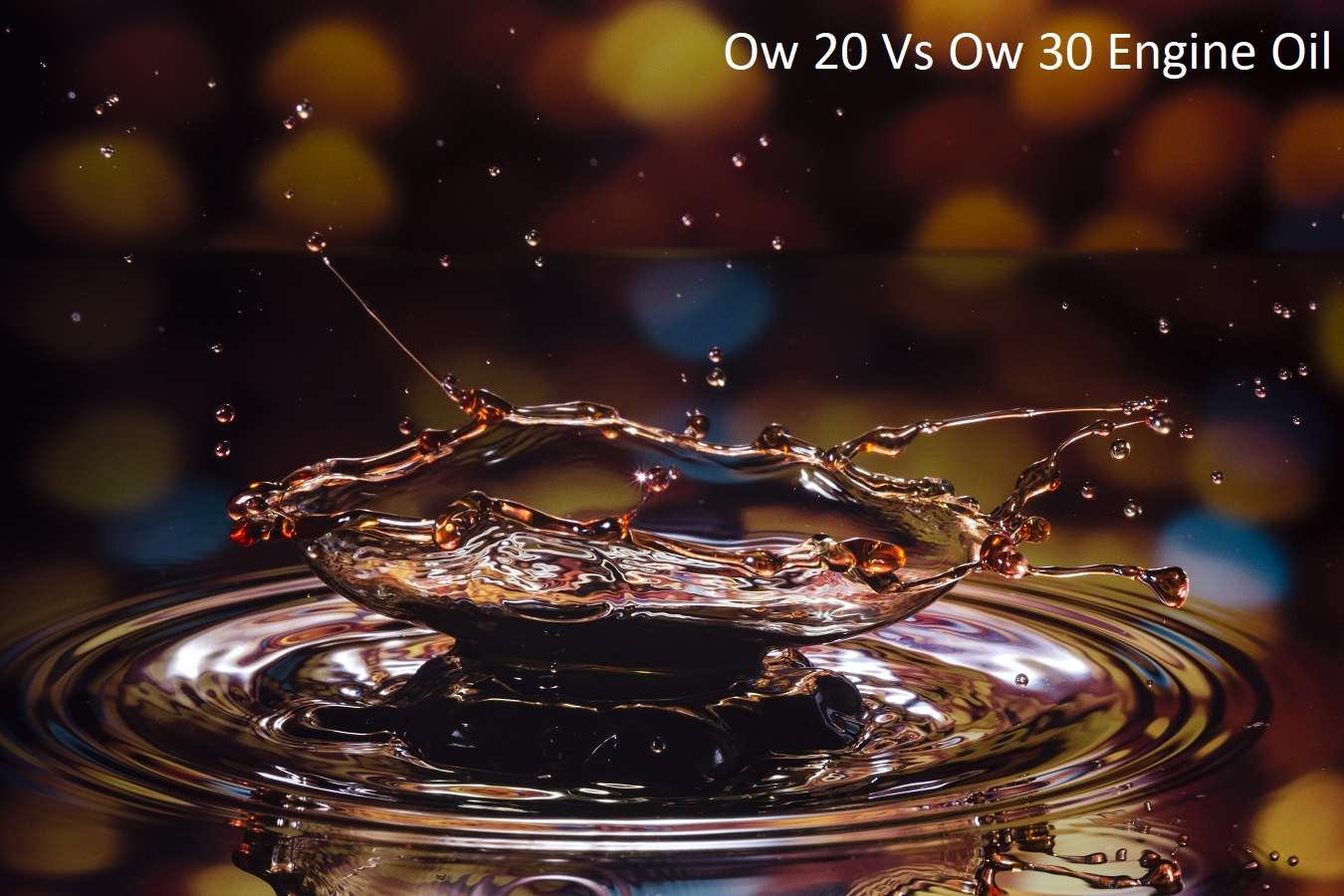Difference Between 0W20 and 0W30 Engine Oil